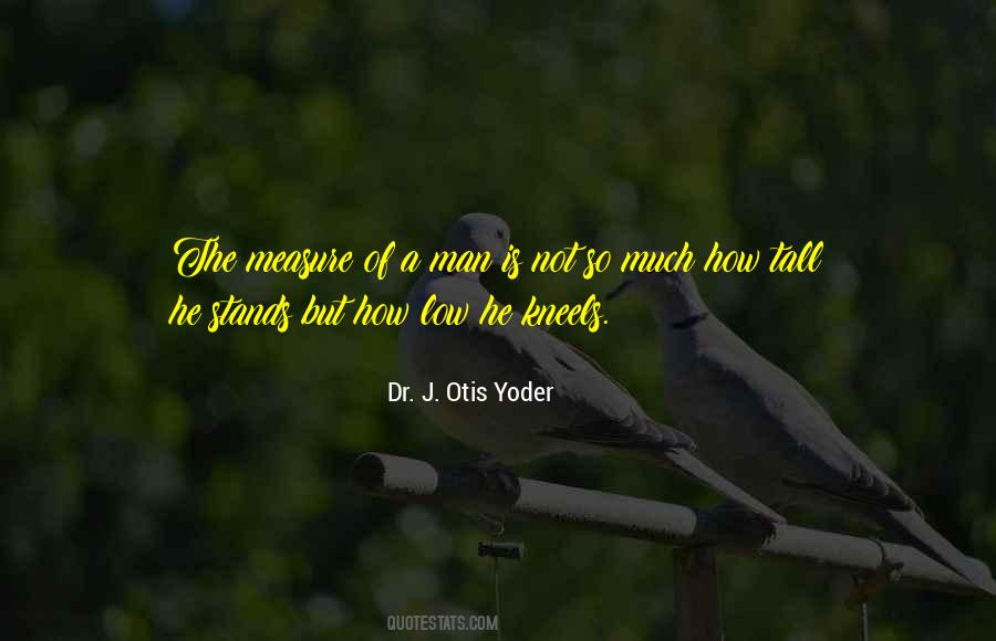 Quotes About The Measure Of Man #739102