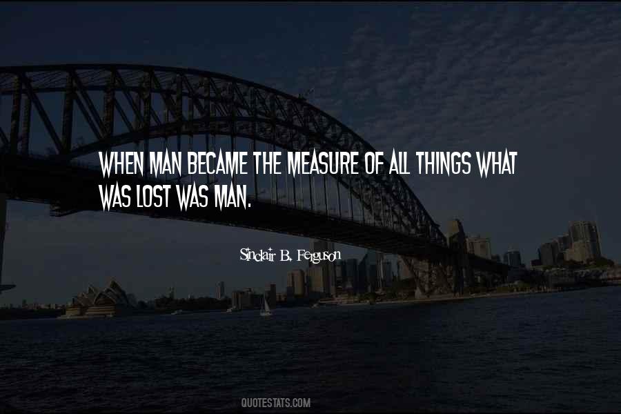 Quotes About The Measure Of Man #999317