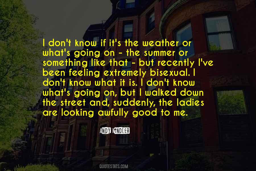 I Know What Is Going On Quotes #1267774
