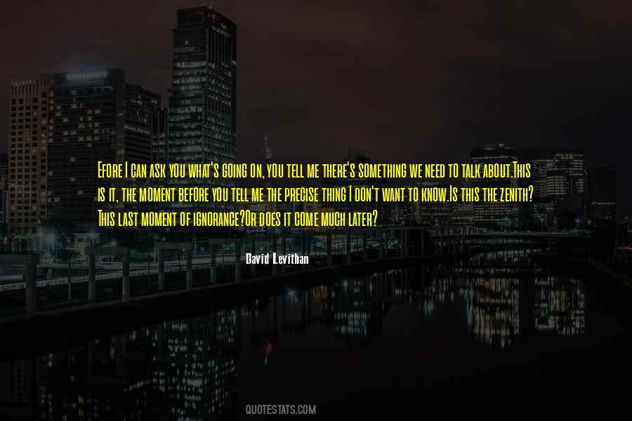 I Know What Is Going On Quotes #1723996