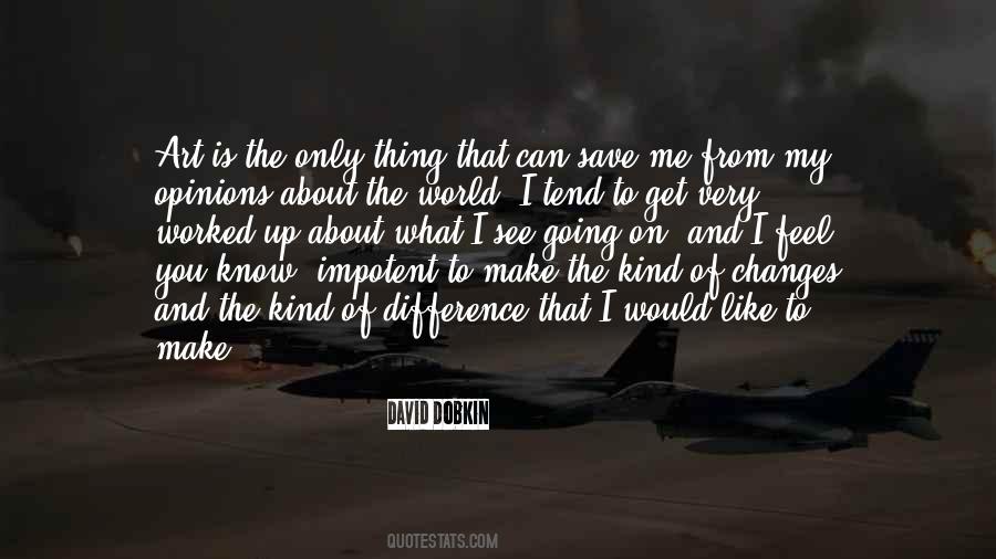I Know What Is Going On Quotes #613307