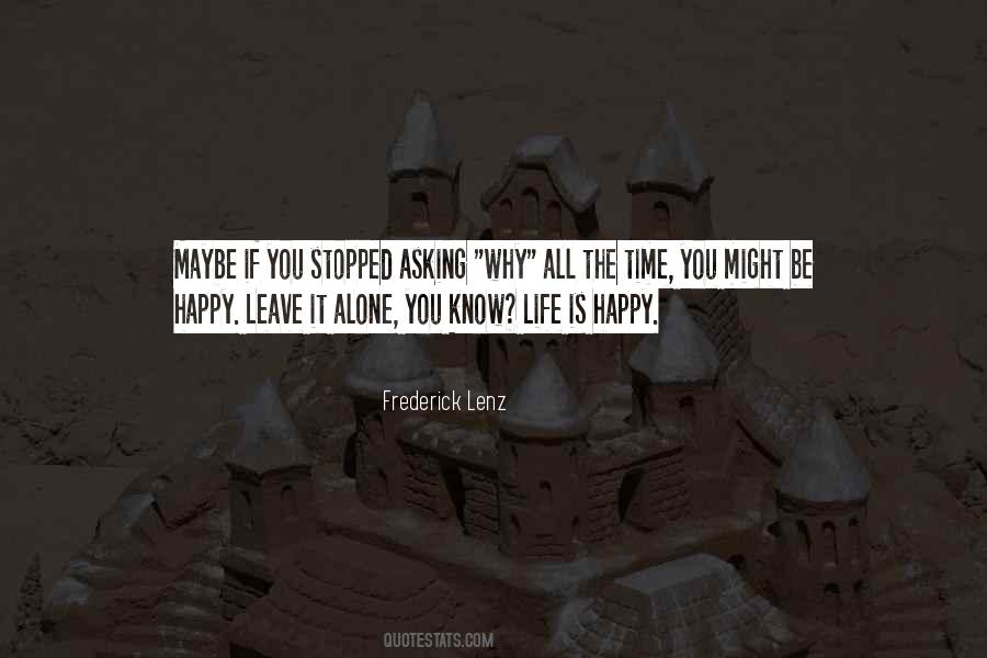Cant Be Happy All The Time Quotes #57332