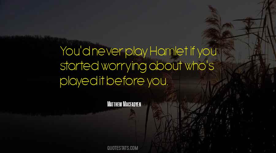Hamlet Hamlet Quotes #523959