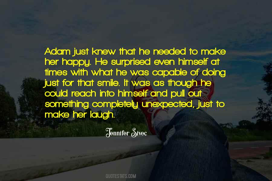 Unexpected Things That Make You Happy Quotes #1503324