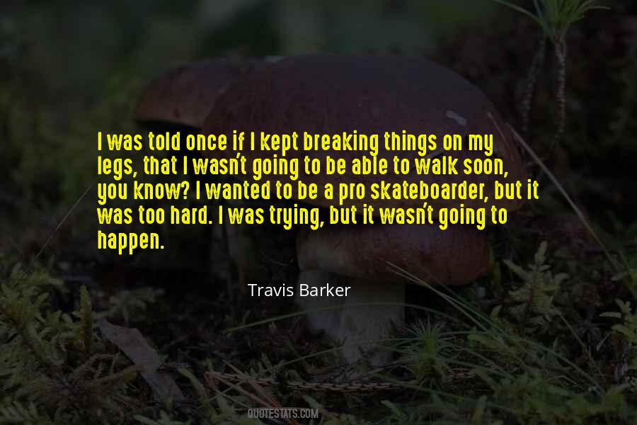 Hard Things Happen Quotes #1599965