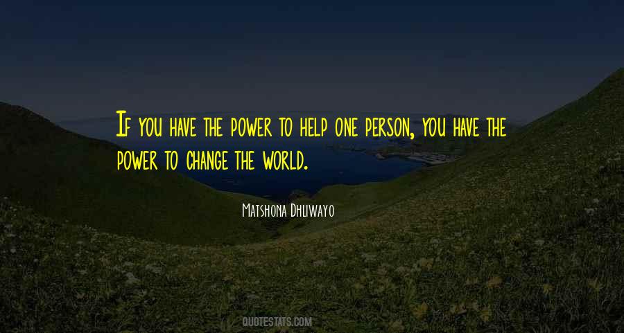 No One Person Can Change The World Quotes #826232