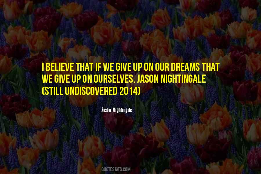 I Give Up On My Dreams Quotes #324828
