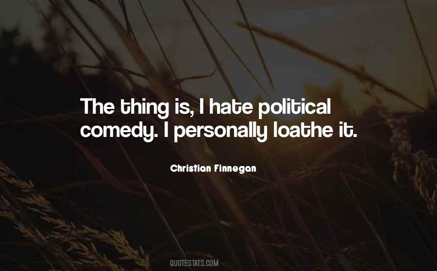 Politics Hate Quotes #1494638