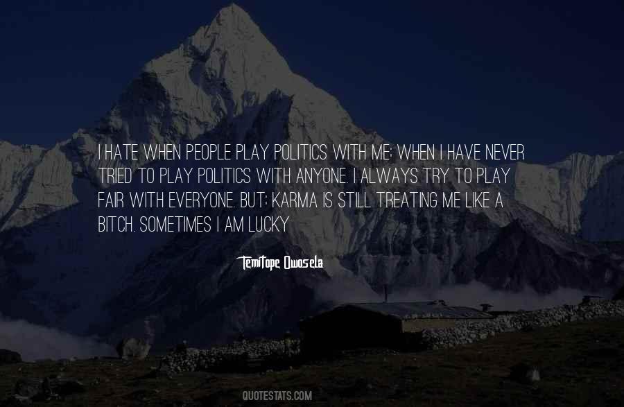 Politics Hate Quotes #1705272