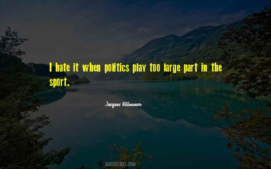 Politics Hate Quotes #303867
