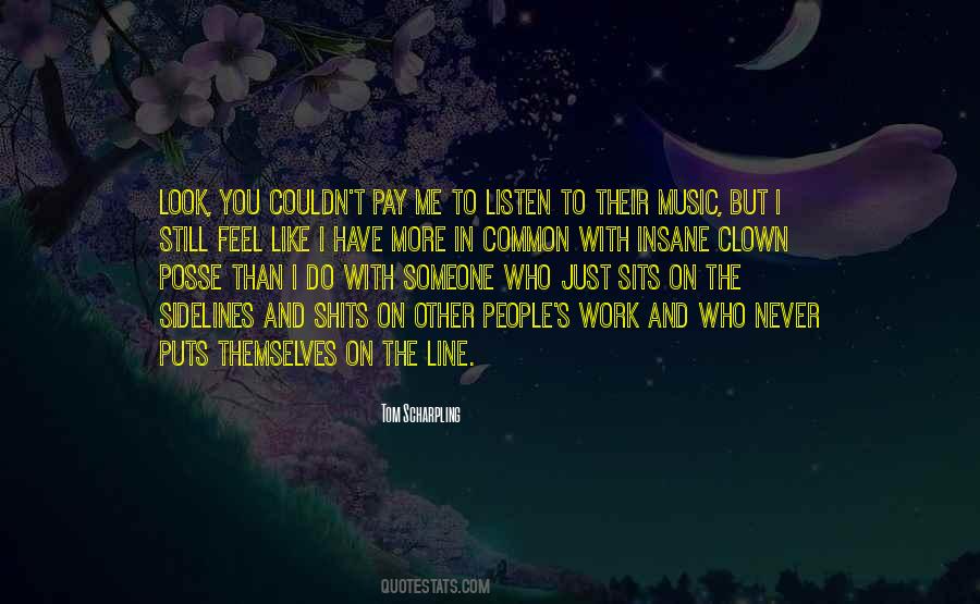 Someone To Listen To Me Quotes #784256