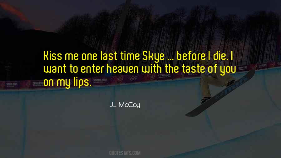 Kiss Me As If It Were The Last Time Quotes #714891