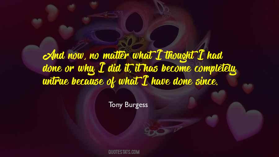 What I Have Done Quotes #1024052