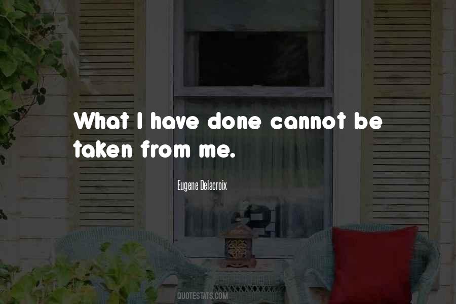 What I Have Done Quotes #320587