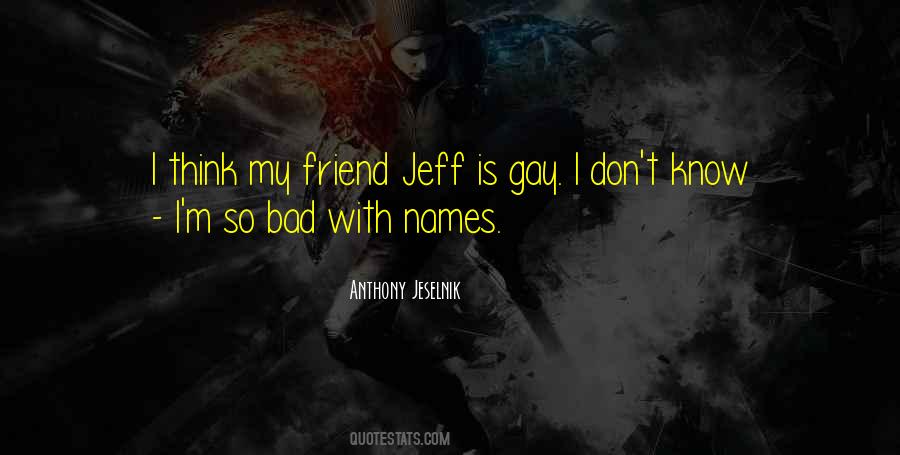 Quotes About Jeff #1152224