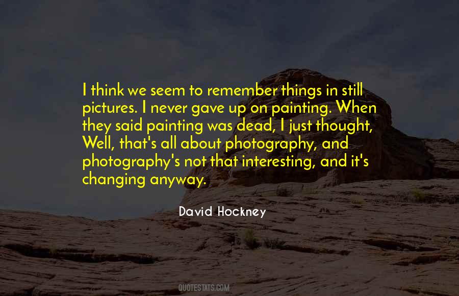 David Hockney Photography Quotes #1584349