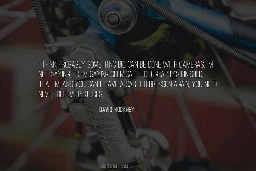 David Hockney Photography Quotes #290904