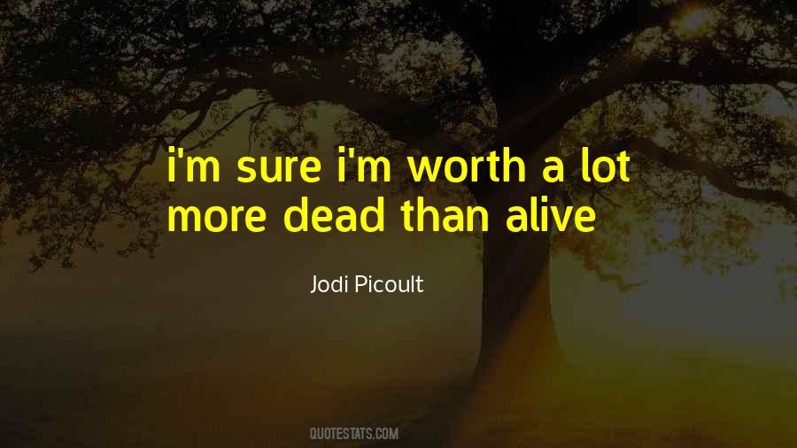 Alive Dead Quotes #1141948