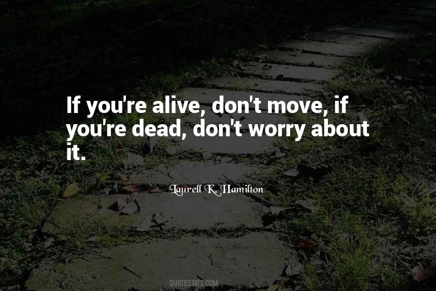 Alive Dead Quotes #77799
