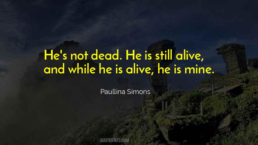 Alive Dead Quotes #869638