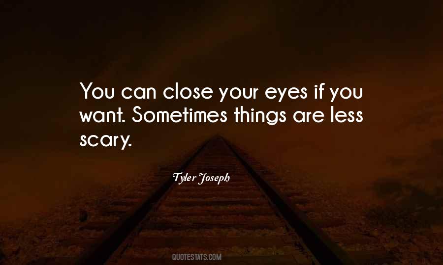 If You Close Your Eyes Quotes #1291180
