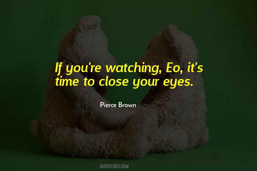 If You Close Your Eyes Quotes #1763077