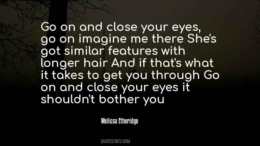 If You Close Your Eyes Quotes #1770858