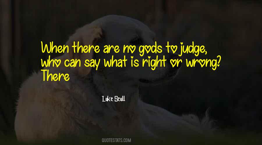 No One Has The Right To Judge Others Quotes #905333