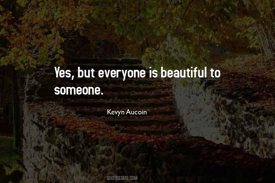 Someone Is Beautiful Quotes #1224905