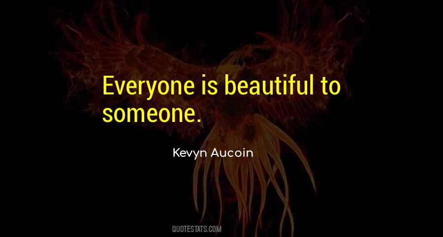 Someone Is Beautiful Quotes #629892