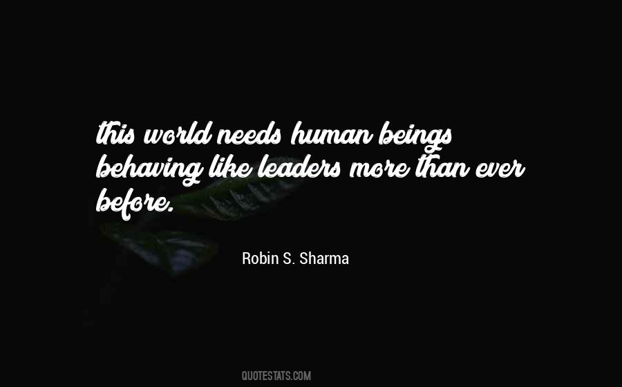 The World Needs Leaders Quotes #1596052