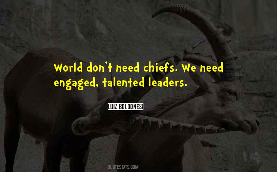 The World Needs Leaders Quotes #493511