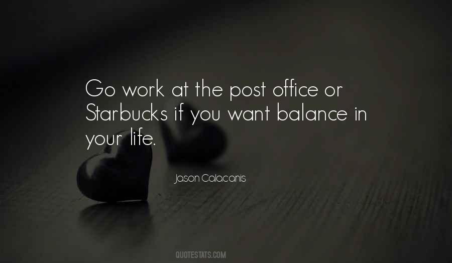 Balance Work Life Quotes #1126321