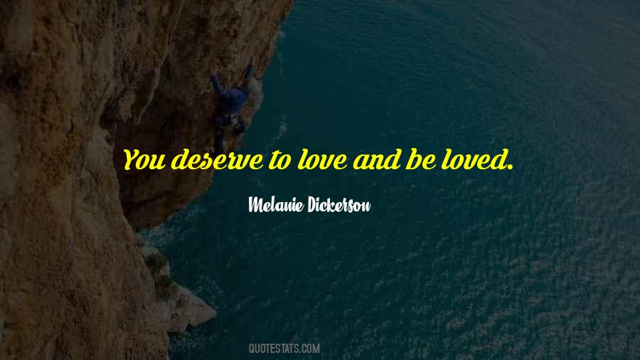 Deserve To Be Love Quotes #441511