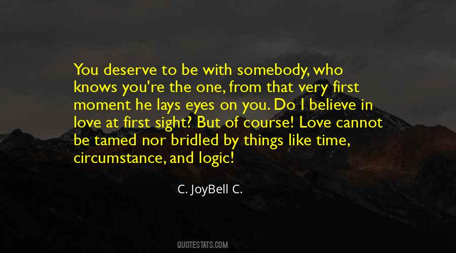 Deserve To Be Love Quotes #518553