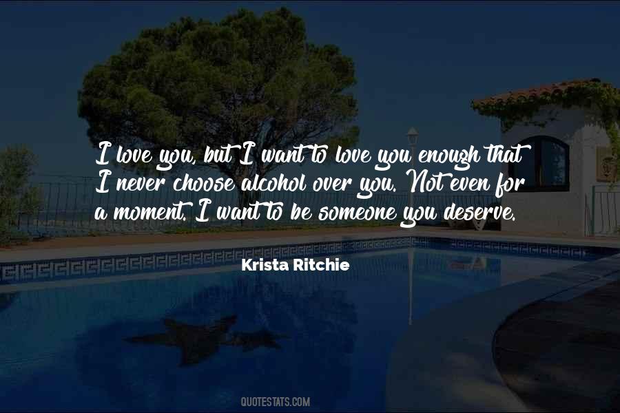 Deserve To Be Love Quotes #922410