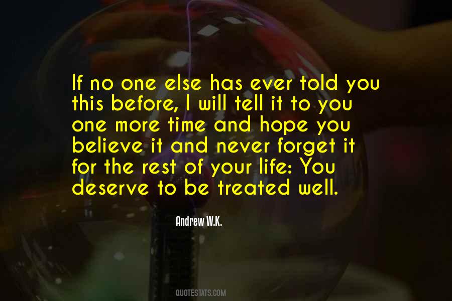 Deserve To Be Treated Well Quotes #1375902