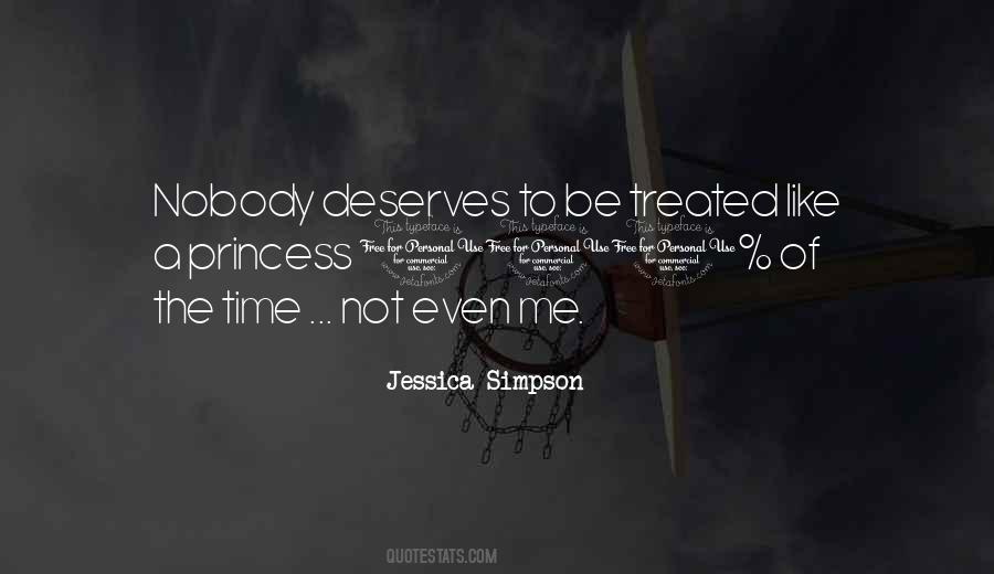 Deserve To Be Treated Well Quotes #408177