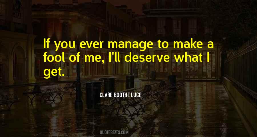 Deserve What You Get Quotes #1437047