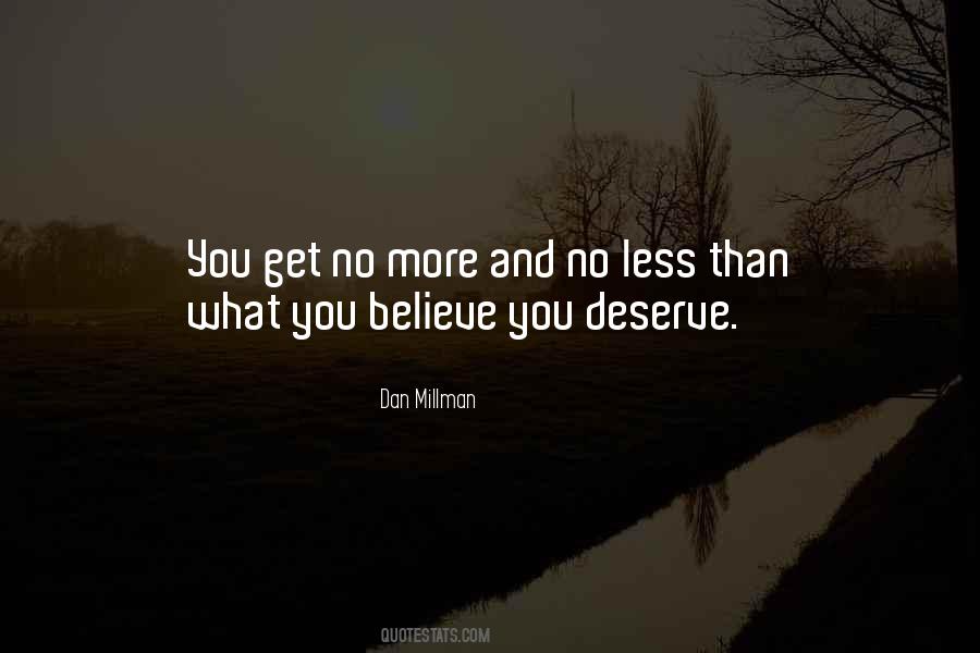 Deserve What You Get Quotes #331384