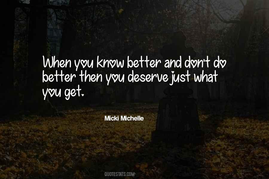 Deserve What You Get Quotes #726894