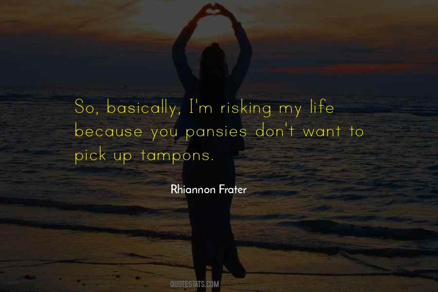 Quotes About Risking Ones Life #1712934