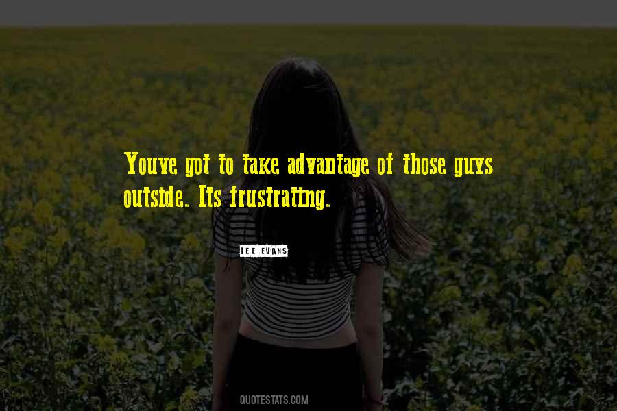 You Are All Youve Got Quotes #471608