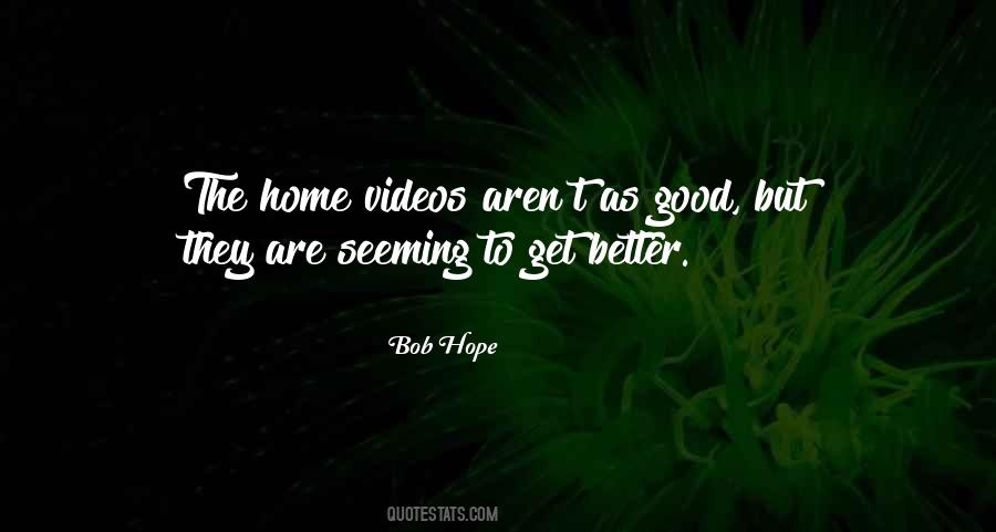 Better Video Quotes #1025931