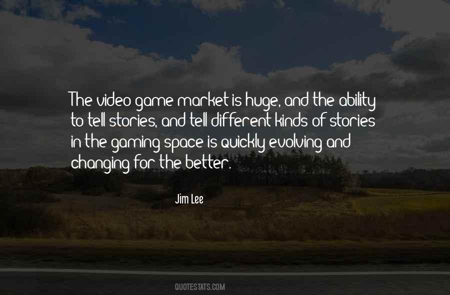 Better Video Quotes #743275
