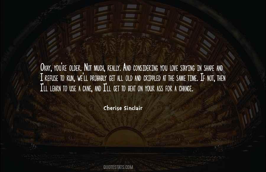We All Get Older Quotes #1197028
