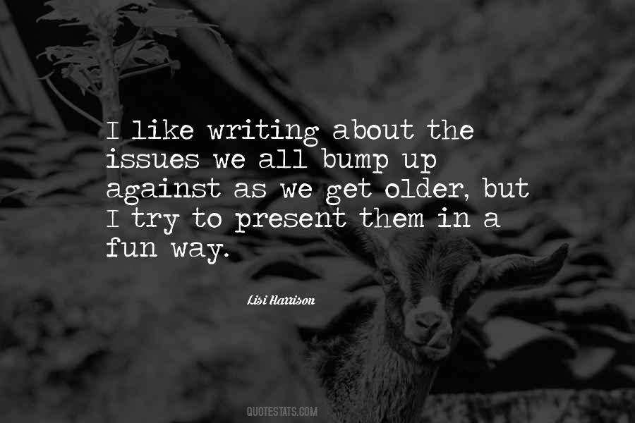 We All Get Older Quotes #1608636