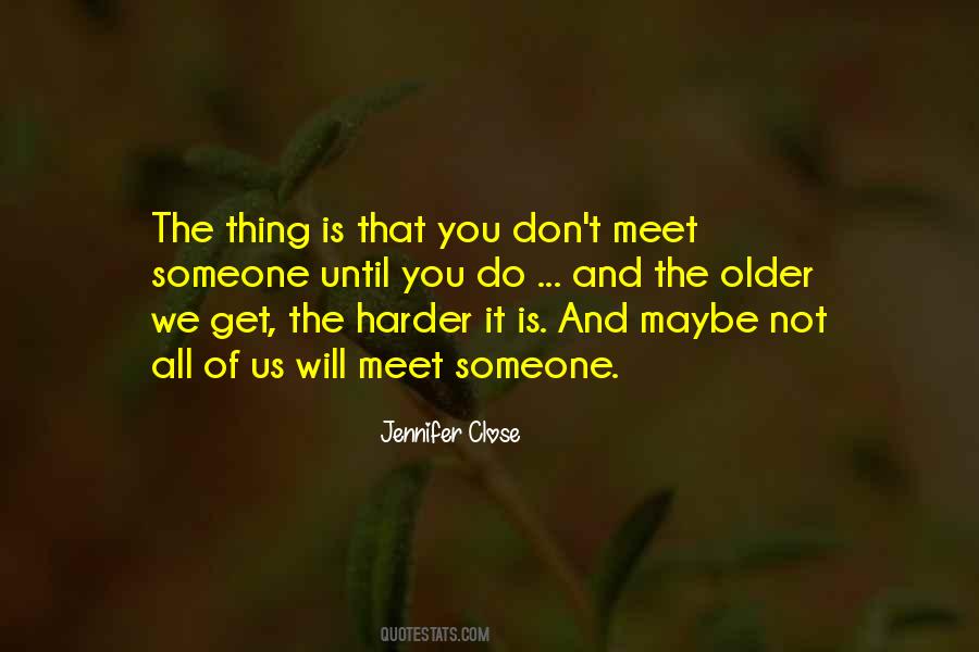We All Get Older Quotes #340595