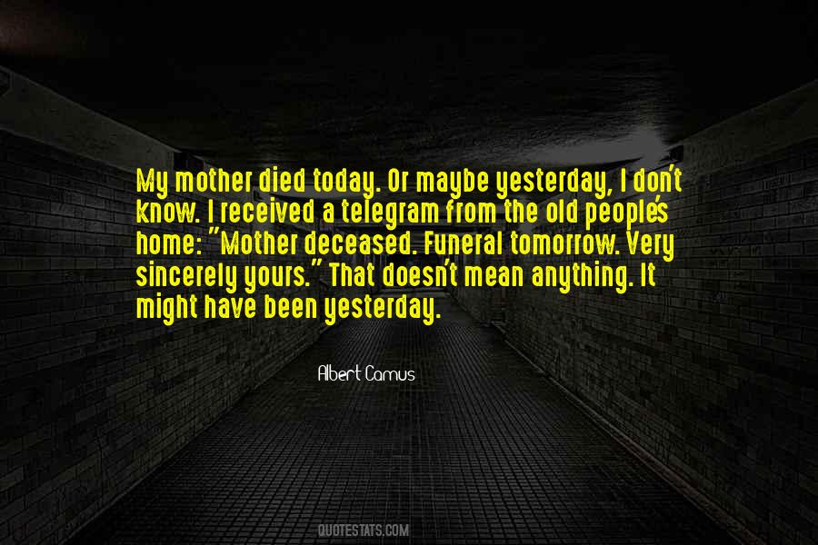 My Mother Died Today Quotes #1011818