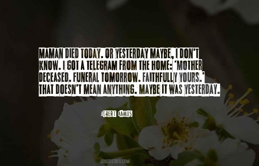 My Mother Died Today Quotes #799265